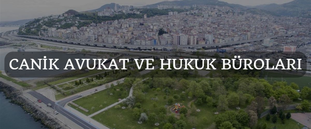 canik avukat ve hukuk büroları